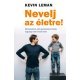 Nevelj az életre!   -  Londoni Készleten